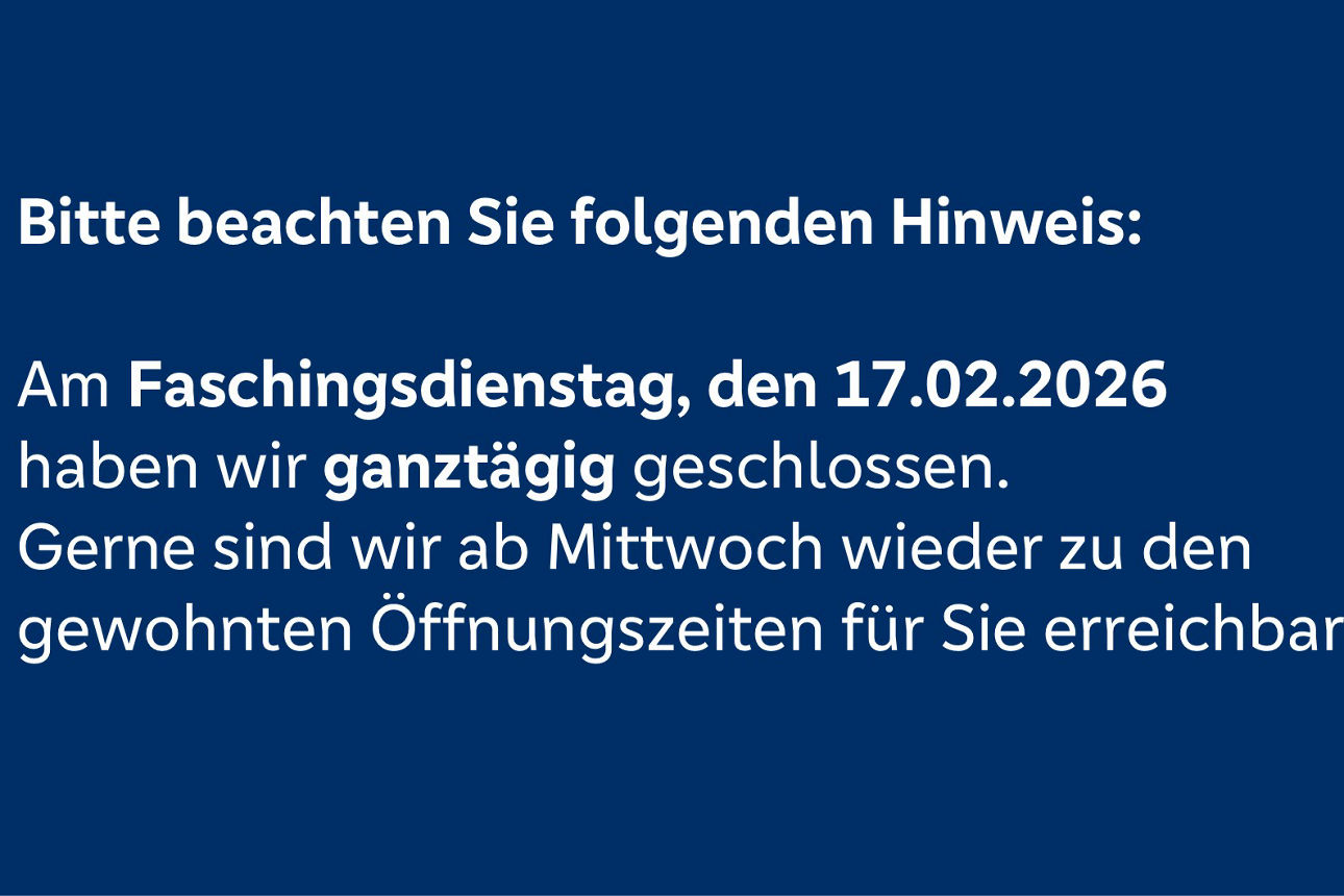 Text zur Schliesung der Filiale am Faschingsdienstag, den 17.02.206
