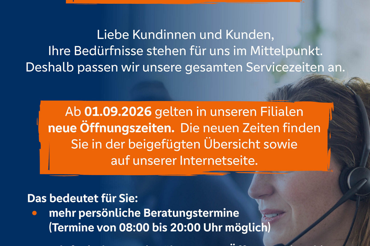 Neue Servie- und Öffnungszeiten