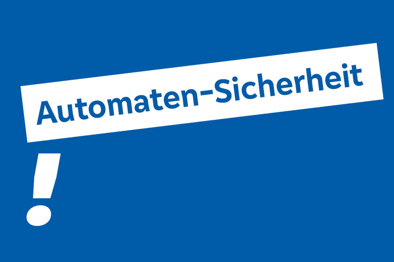 Automaten Sicherheit!