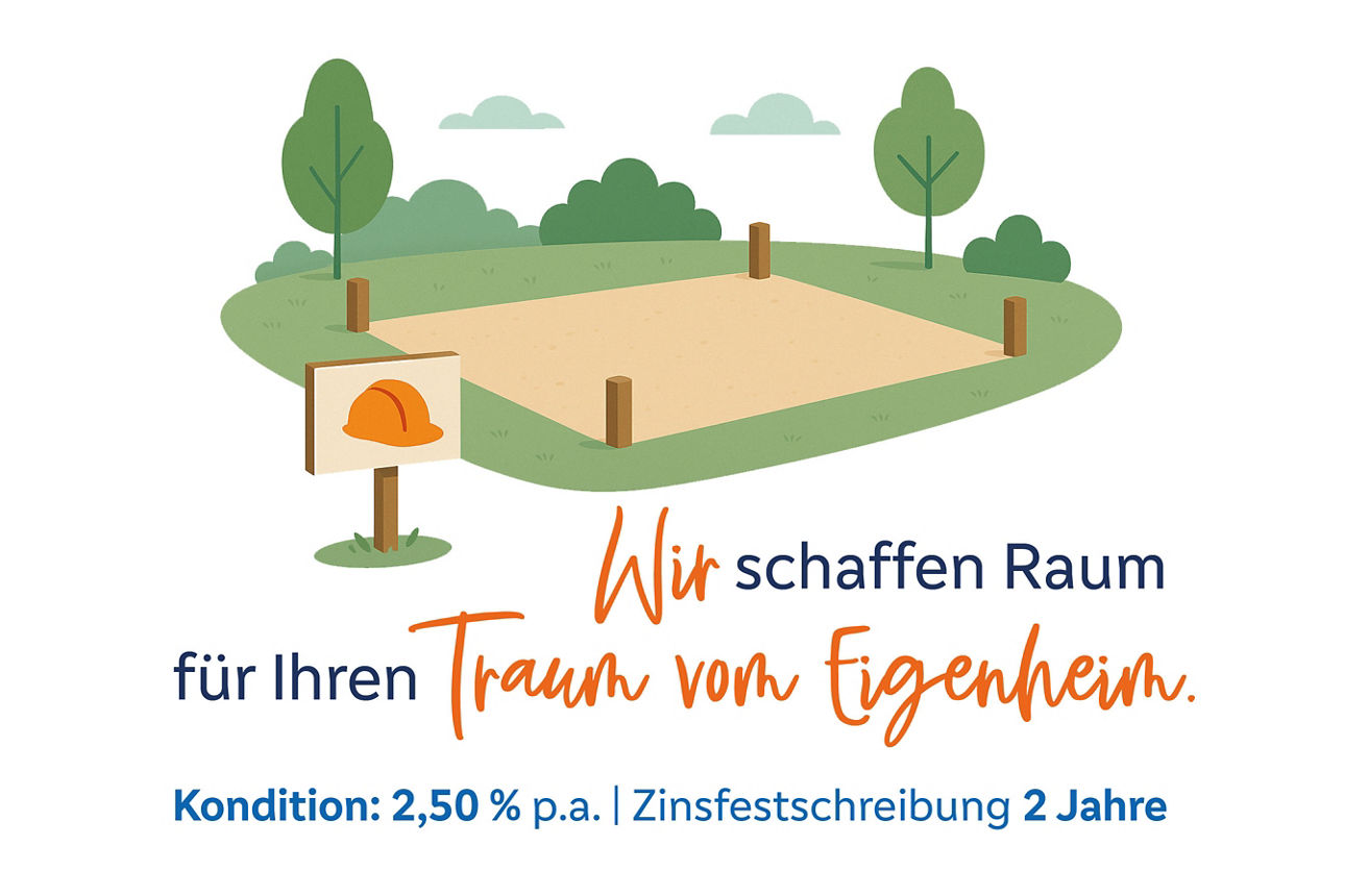 Wir schaffen Raum - für Ihren Traum vom Eigenheim mit besonderen Konditionen