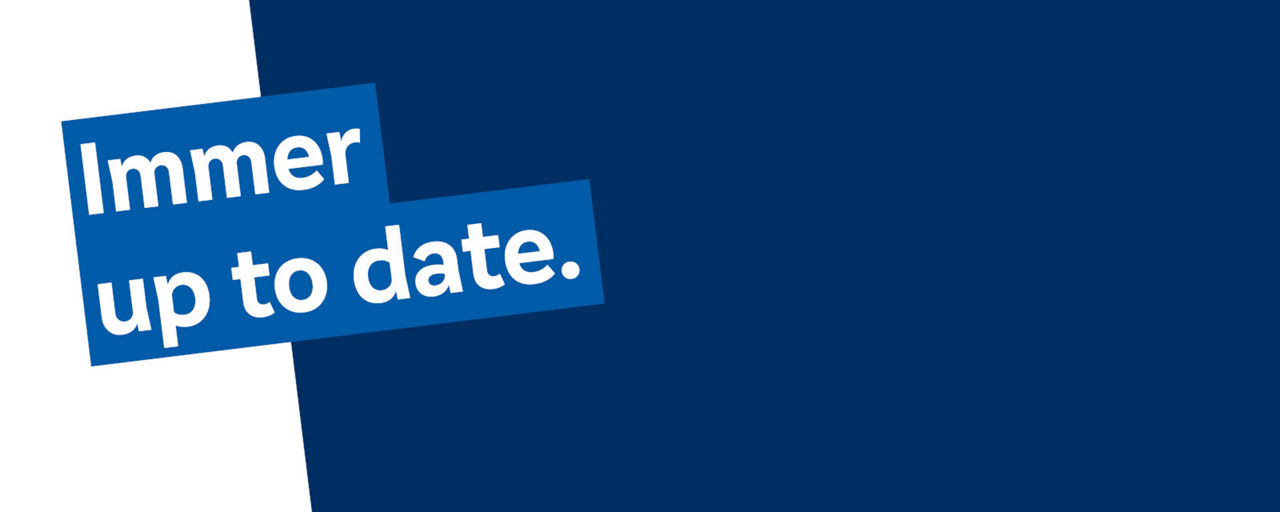 Schriftzug "Immer up to date."