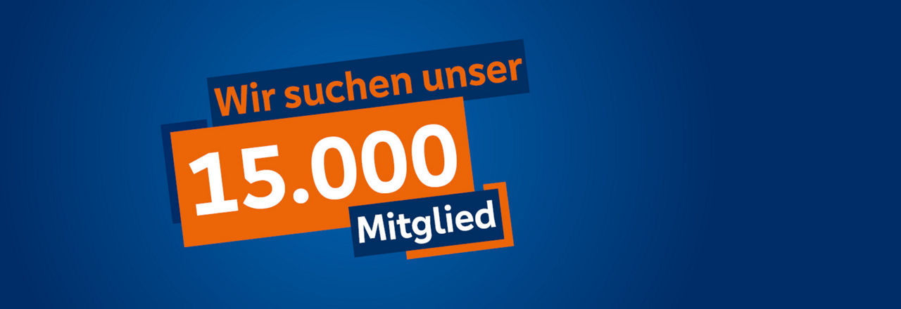 Wir suchen unser 15.000 Mitglied