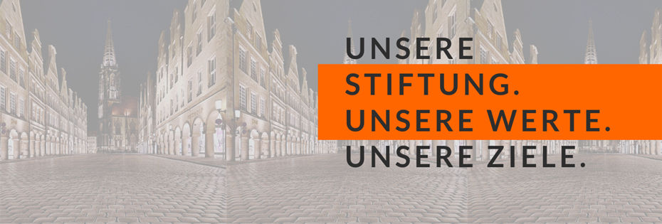 Ein Bild der Stadt Münster mit dem Schriftzug Unsere Stiftung. Unsere Werte. Unsere Ziele.
