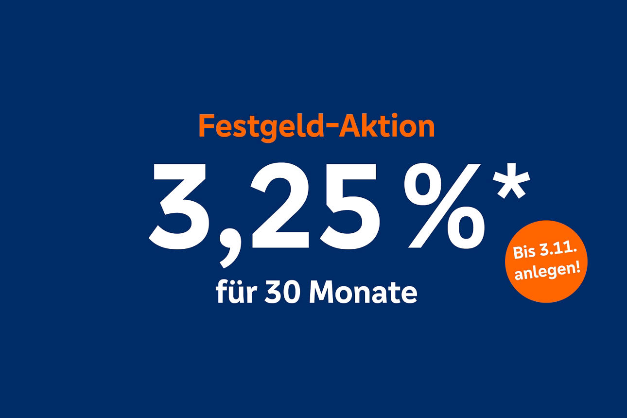 Festgeld-Aktion 3,25 % für 30 Monate bis 3.11. anlegen!