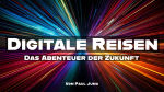 Video: Digitale Reisen - Das Abenteuer der Zukunft