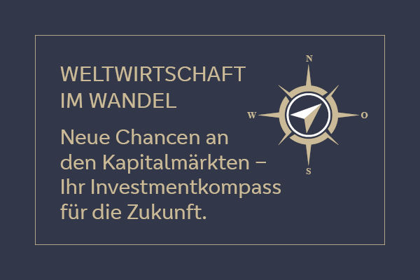 Kompass inklusive: Weltwirtschaft im Wandel - Neue Chancen an den Kapitalmärkten - Ihr Investitionskompass für die Zukunft.