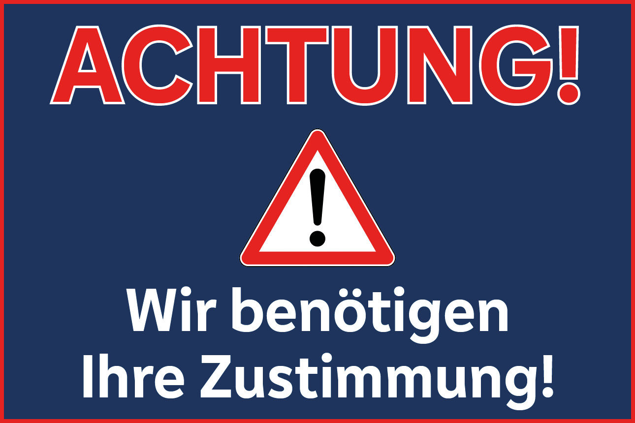 Wir benötigen Ihre Zustimmung