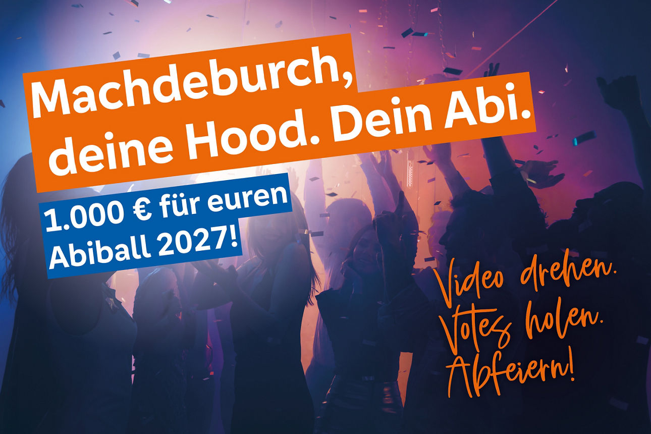 Ein Bild mit dem Text "Machdeburch, deine Hood. Dein Abi. 1.000€ für euren Abiball 2027!"
