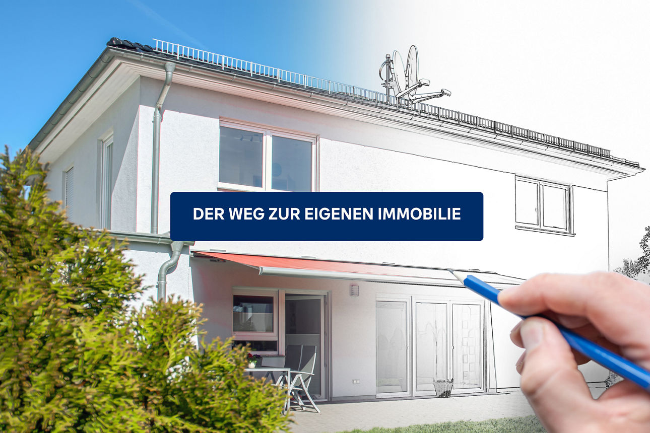 Haus mit Terrasse, eine Hand zeichnet. Text: „Der Weg zur eigenen Immobilie“.