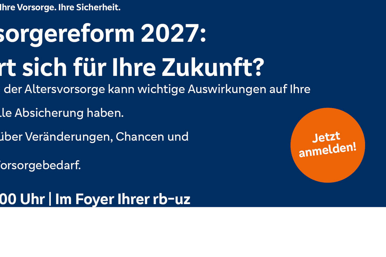 rb-uz Forum: Ihre Zukunft. Ihre Vorsorge. Ihre Sicherheit. 