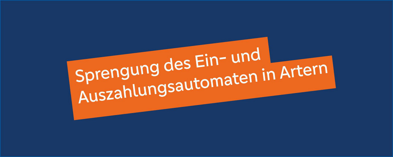 Bild mit Text: "Sprenung des Ein- und Auszahlungsautomaten in Artern
