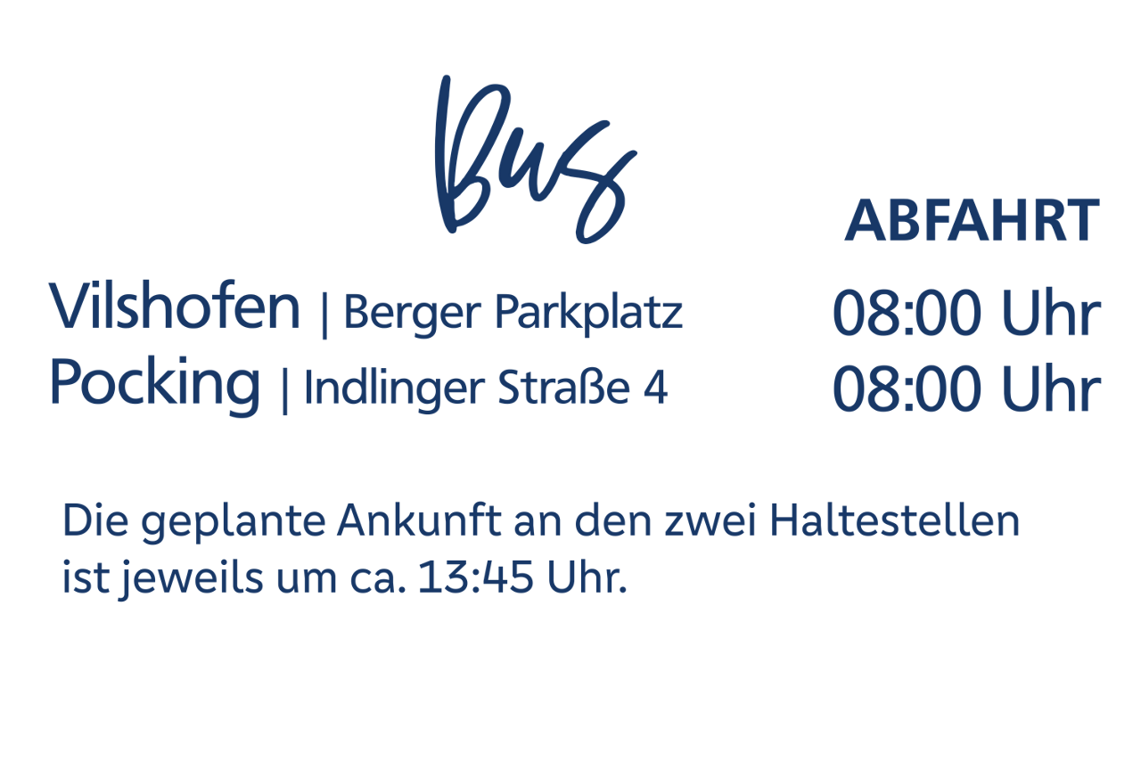 Text: „Bus Vilshofen, Berger Parkplatz, Abfahrt 08:00 Uhr; Pocking, Indlinger Straße 4, Abfahrt 08:00 Uhr. Die geplante Ankunft an den zwei Haltestellen ist jeweils um ca. 13:45 Uhr.“
