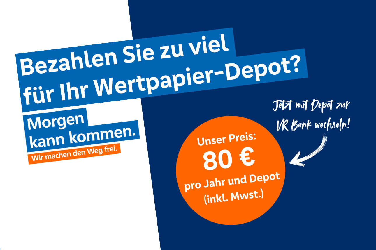 Bezahlen Sie zu viel für Ihr Wertpapierdepot? Jetzt m. Depot z. VR Bank wechseln! Preis: 80€ pro Jahr u. Depot (inkl. MwSt.)