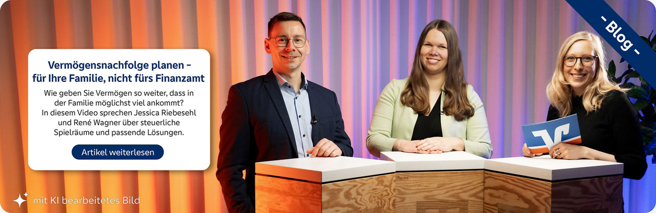 Vermögensnachfolge planen - für Ihre Familie, nicht fürs Finanzamt