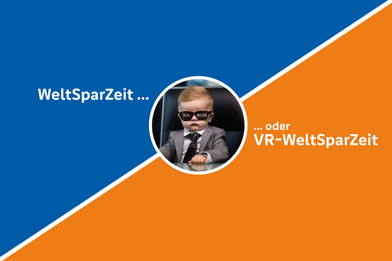 Baby in Anzug und Sonnenbrille, auf der die Worte "ICH BOSS" stehen. Schriftzug "WeltSparZeit... oder VR-WeltSparZeit"