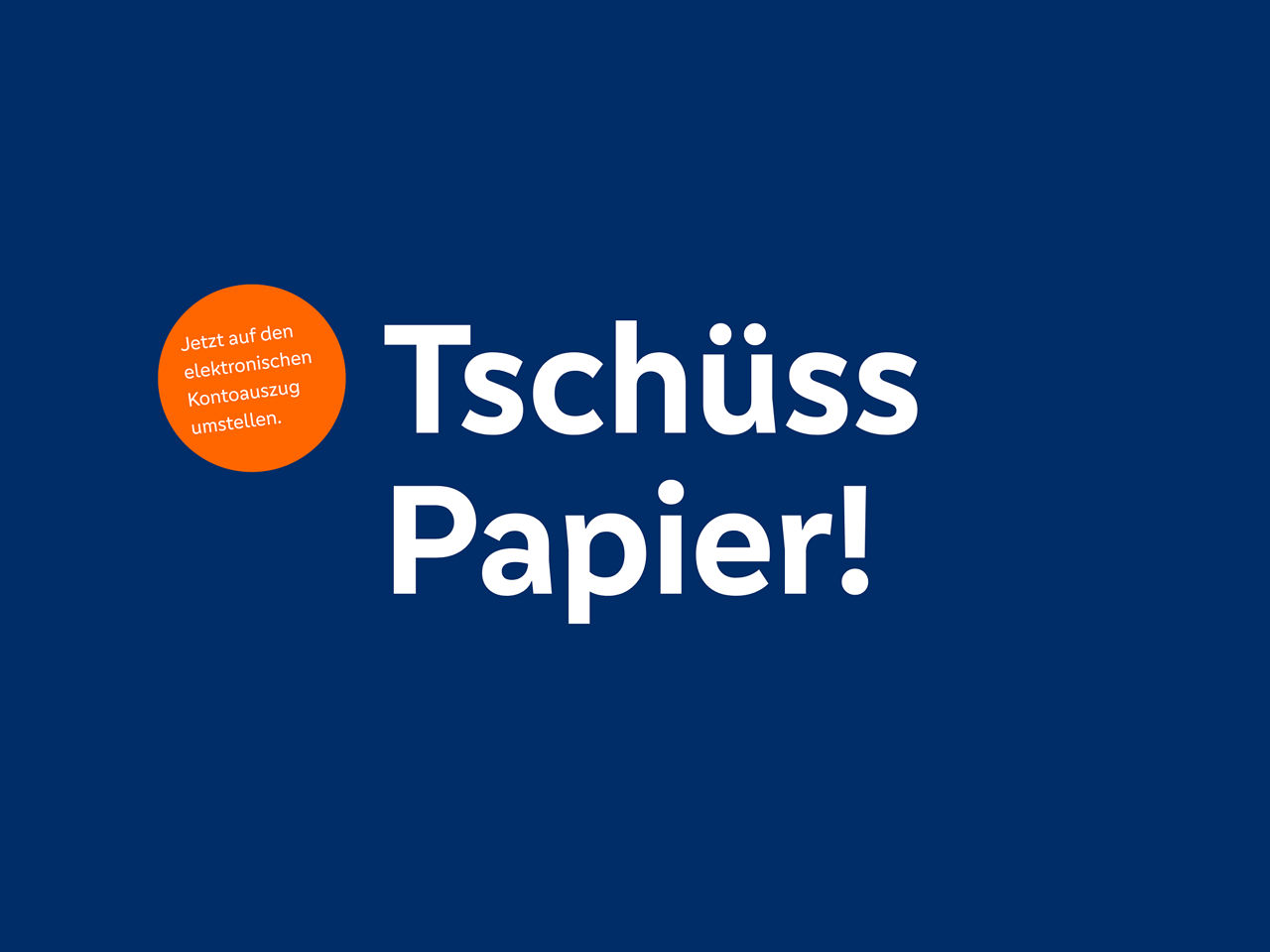 Schriftzug Tschüss Papier! auf blauem Hintergrund mit orangenen Banner