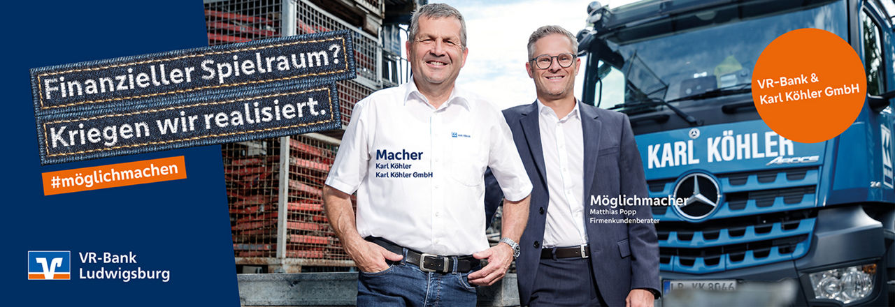 Zwei Männer vor LKW und Lager: VR-Bank Ludwigburg wirbt mit Firma Karl Köhler GmbH für finanzielle Spielräume.