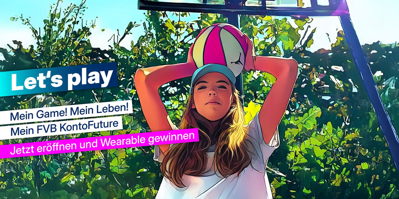 Mädchen hält Basketball in der Hand mit Text: Let's Play. Mein Game! Mein Leben! Mein FVB KontoFuture