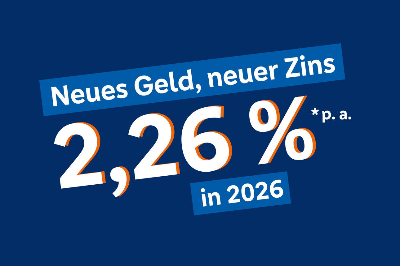 Weißer Text auf blauem Hintergrund. Neues Geld, neuer Zins; 2,26 % p. a. in 2026