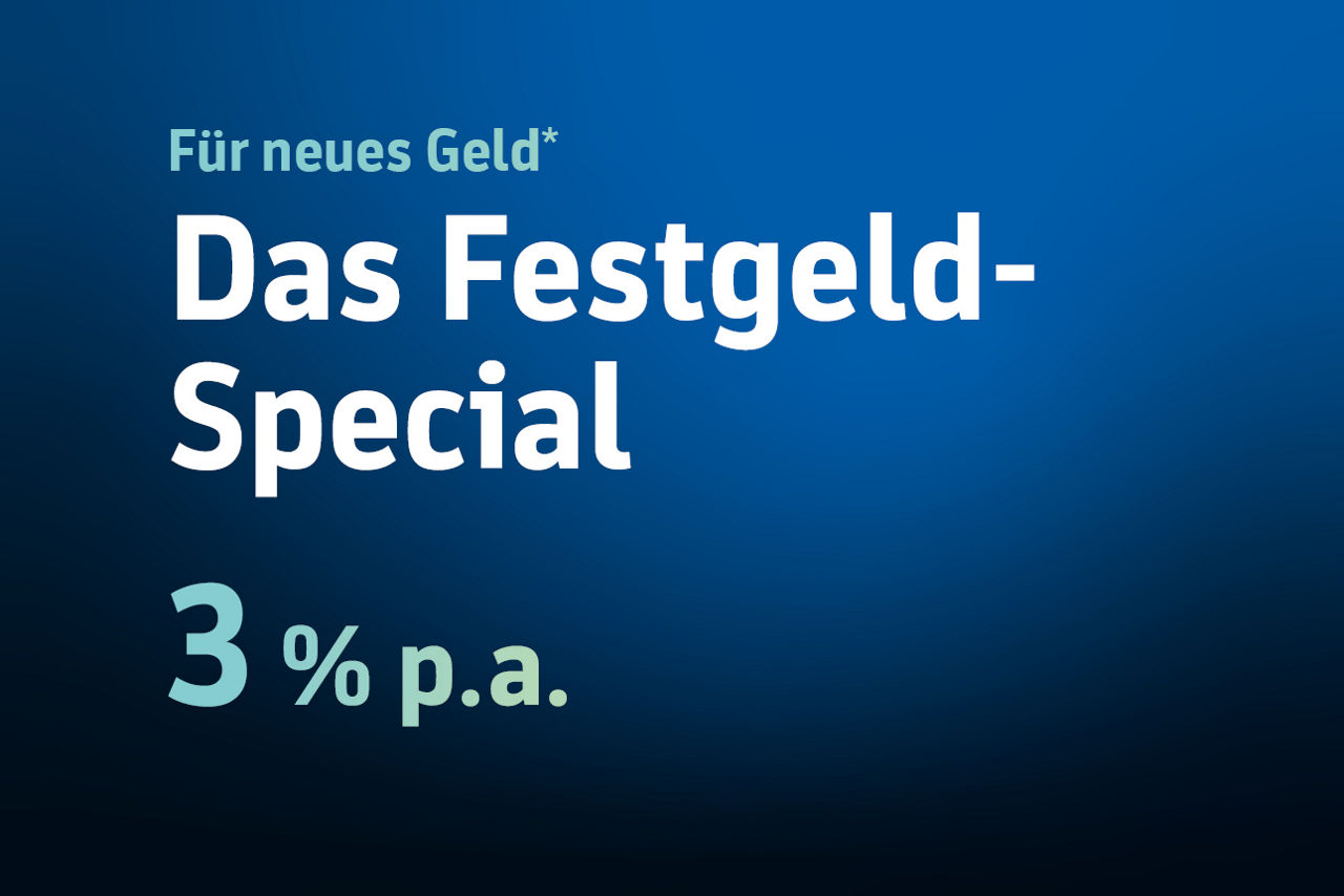 Baluer Hintergrund. Bildaufschrift: Für neues Geld. Das Festgeldspechial 3 % p. a..