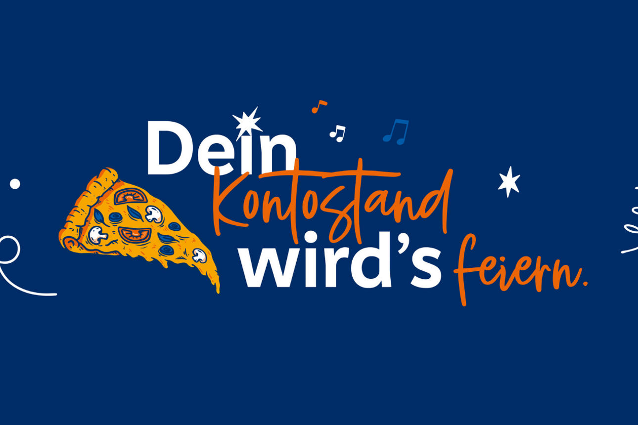 Dein Kontostand wird's feiern