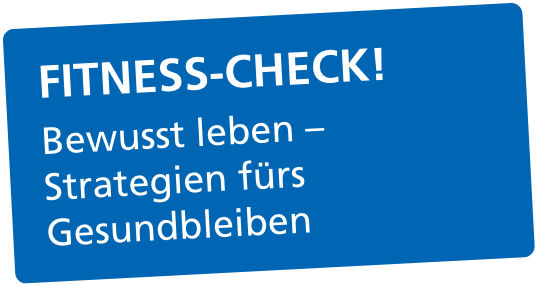Fitness-Check - Strategien fürs Gesundbleiben