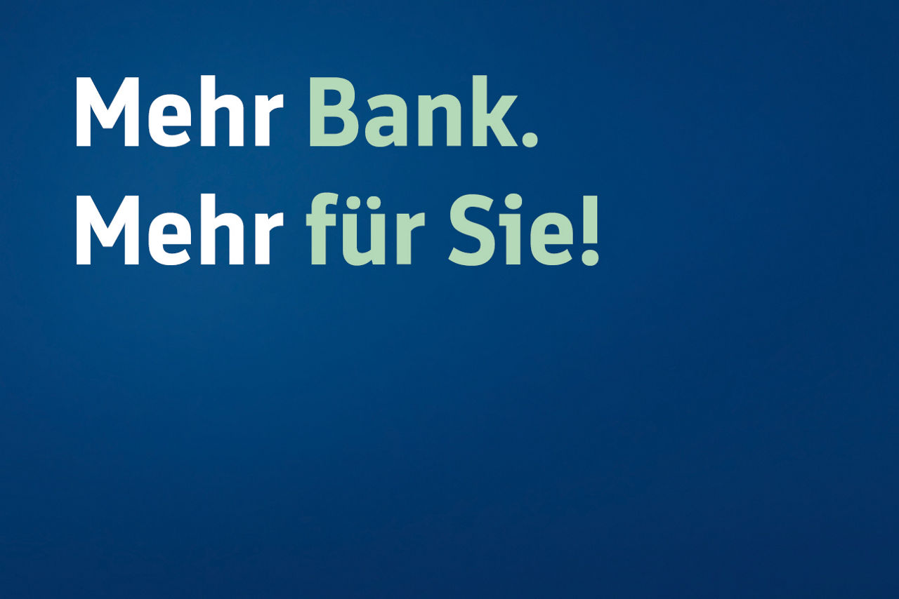 Blauer Hintergrund mit der Aufschrift: Mehr Bank. Mehr für Sie!