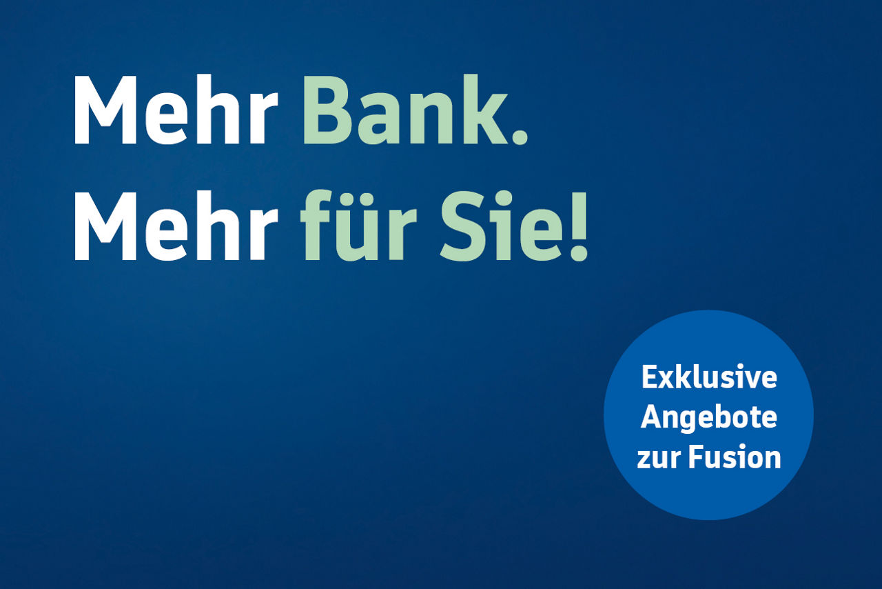 Blauer Hintergrund mit der Aufschrift: "Mehr Bank. Mehr für Sie" und "Exklusives Angebot zur Fusion"