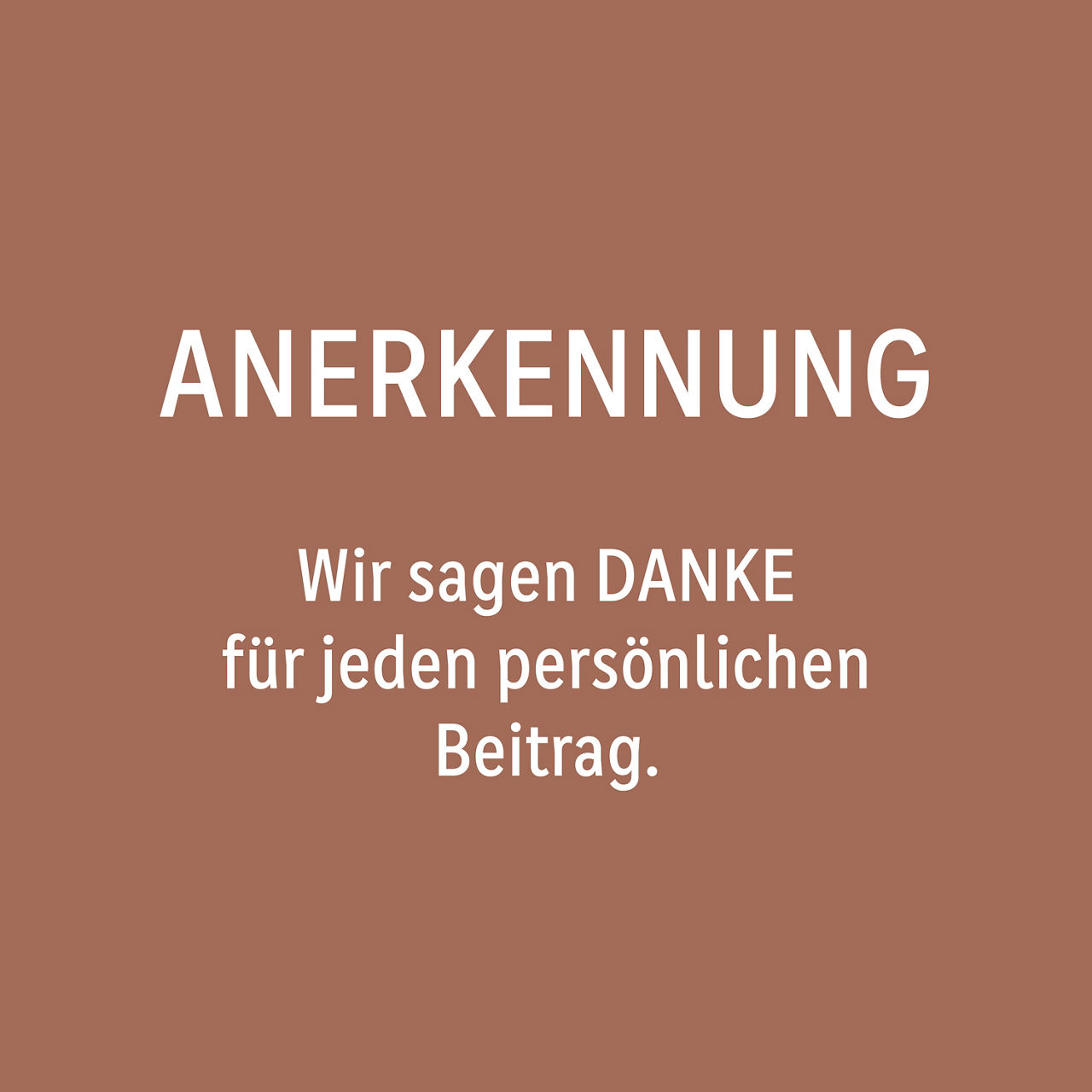 Anerkennung: Wir sagen DANKE für jeden persönlichen Beitrag.