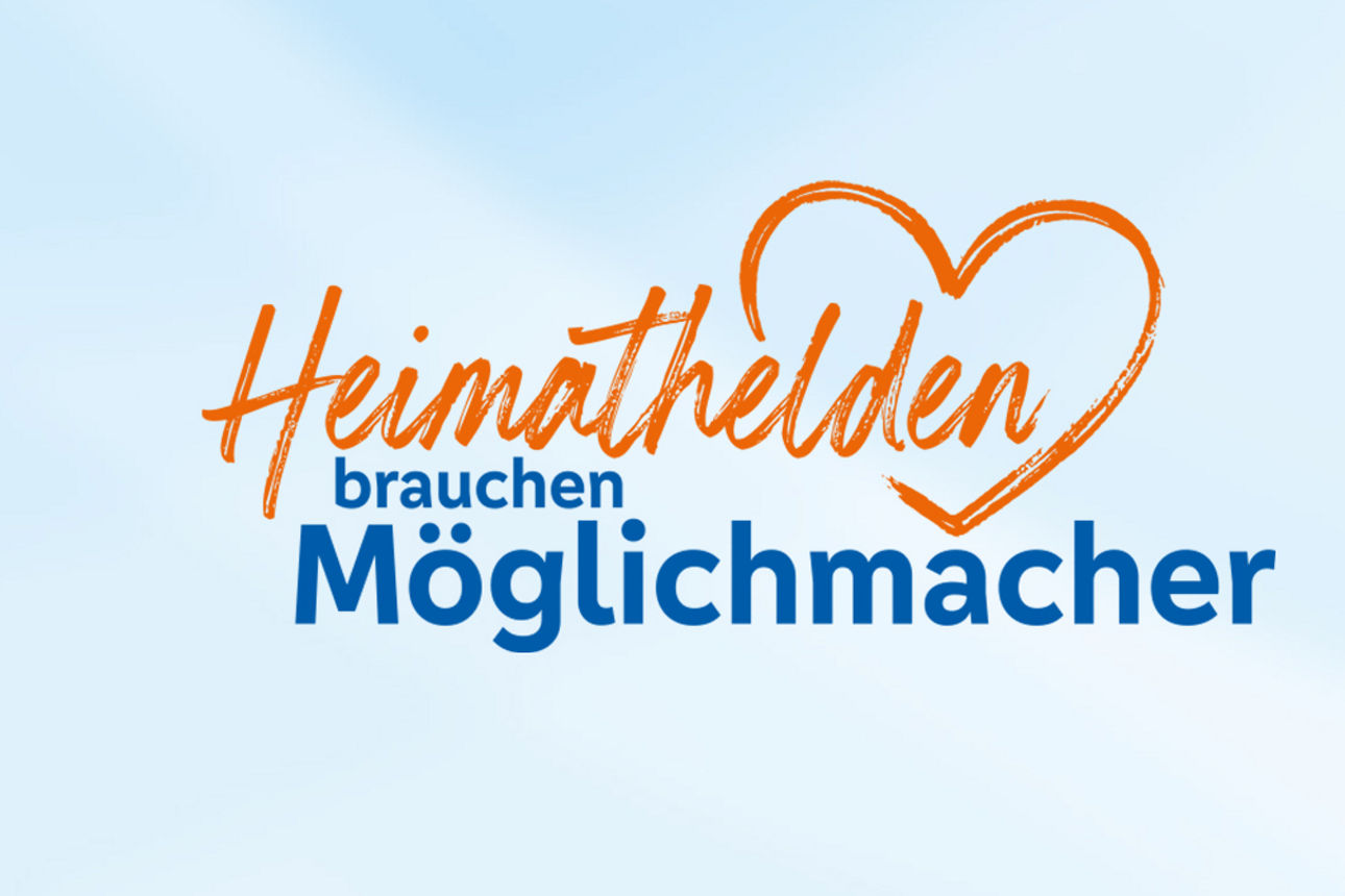 Heimathelden brauchen Möglichmacher