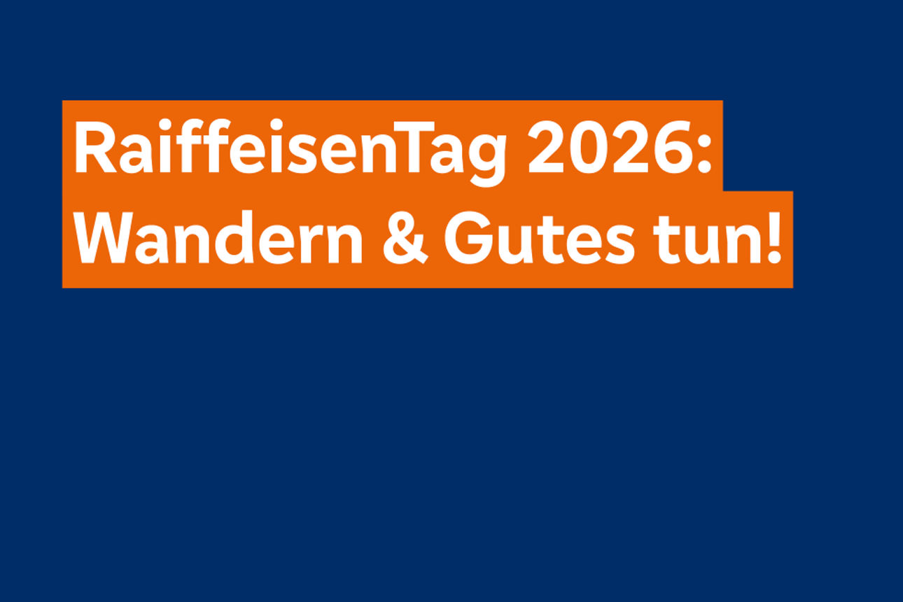 Ein Bild mit Text. Dort steht: RaiffeisenTag 2026. Wandern und Gutes tun. Der Hintergrund ist blau.