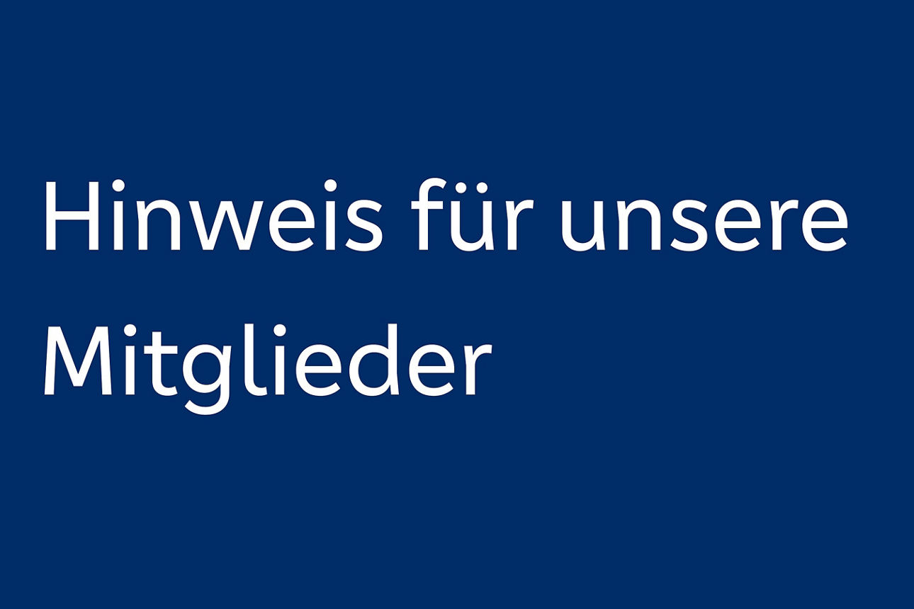 Hinweis für unsere Mitglieder