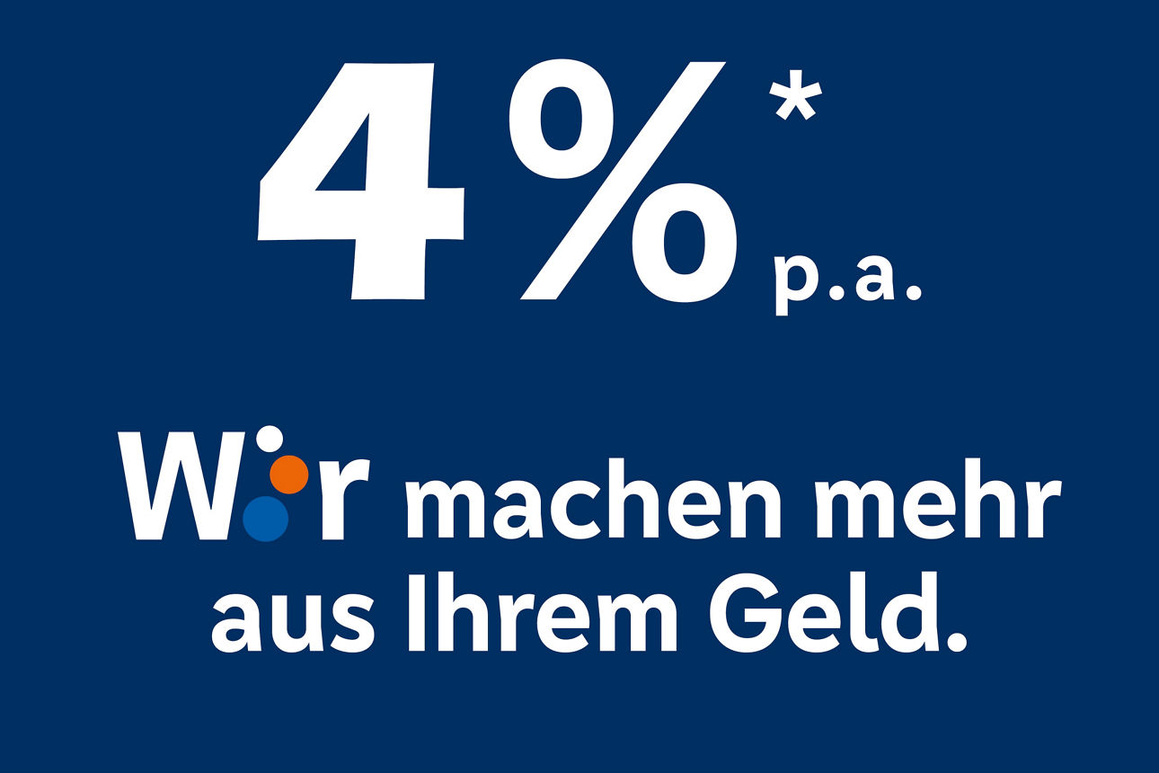 4%*p.a. Wir machen mehr aus Ihrem Geld