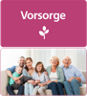 Das Bild zeigt eine Großfamilie mit 6 Personen, darüber steht "Vorsorge".