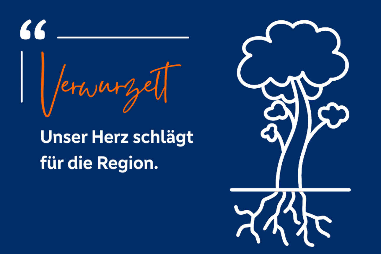 Verwurzelt - Unser Herz schlägt für die Region