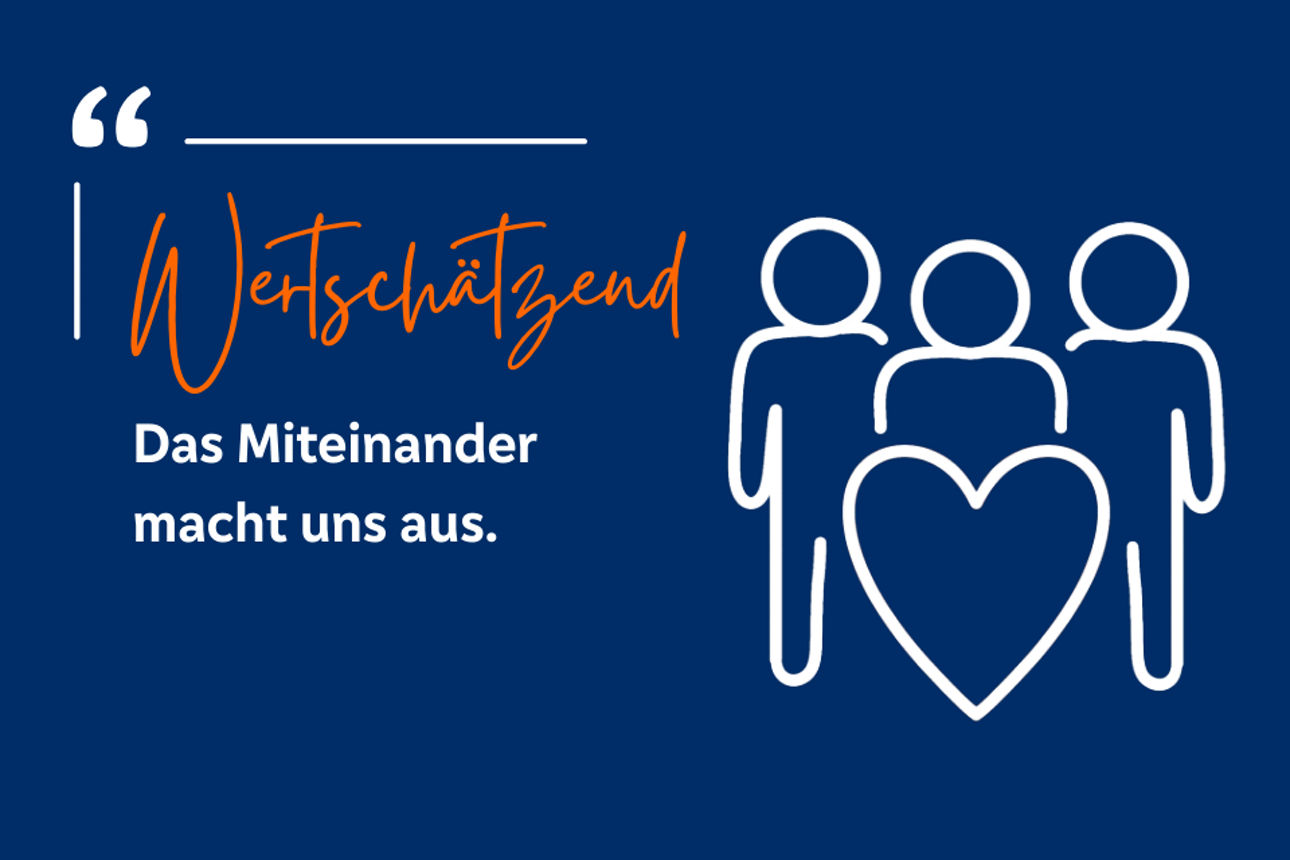 Wertschätzend - Das Miteinander macht uns aus
