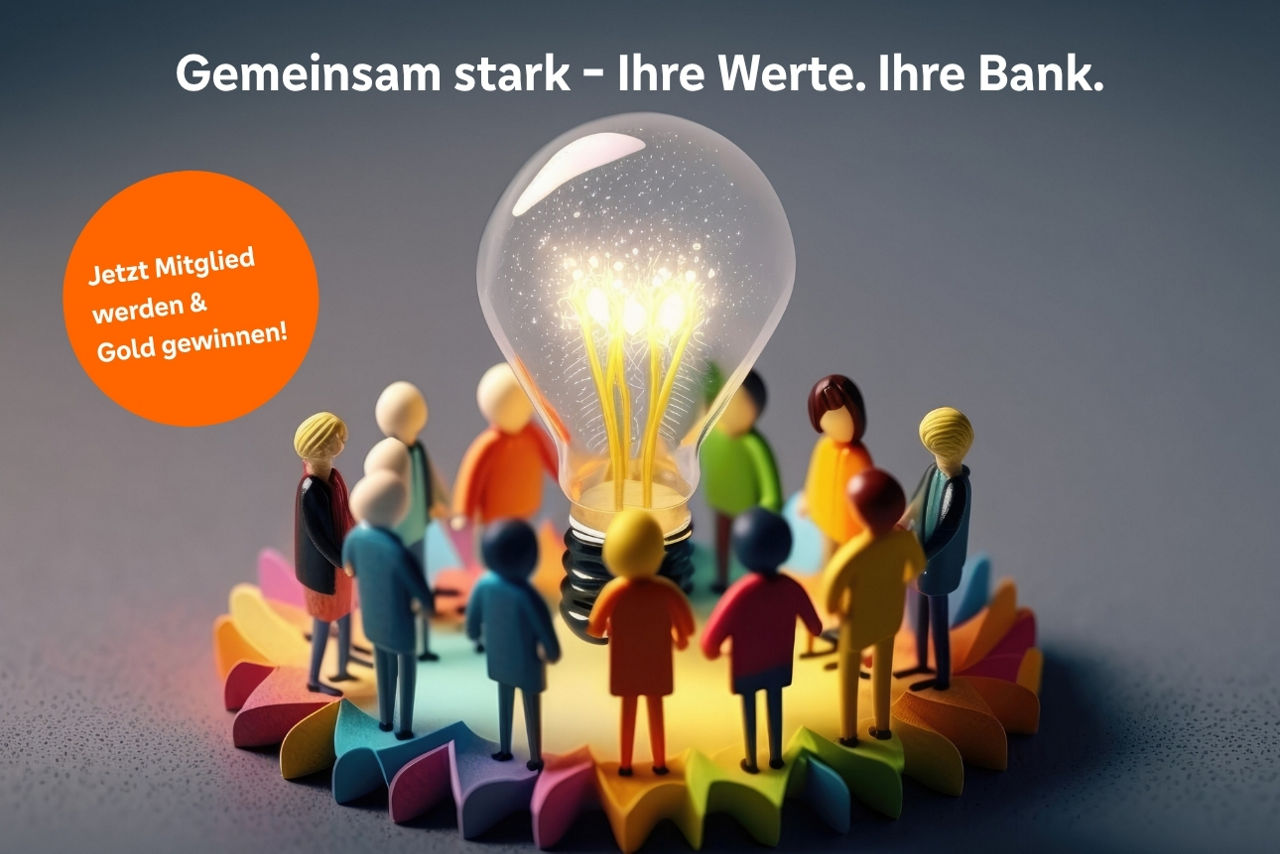 Gemeinams stark - Ihre Werte. Ihre Bank. Jetzt Mitglied werden und Gold gewinnen