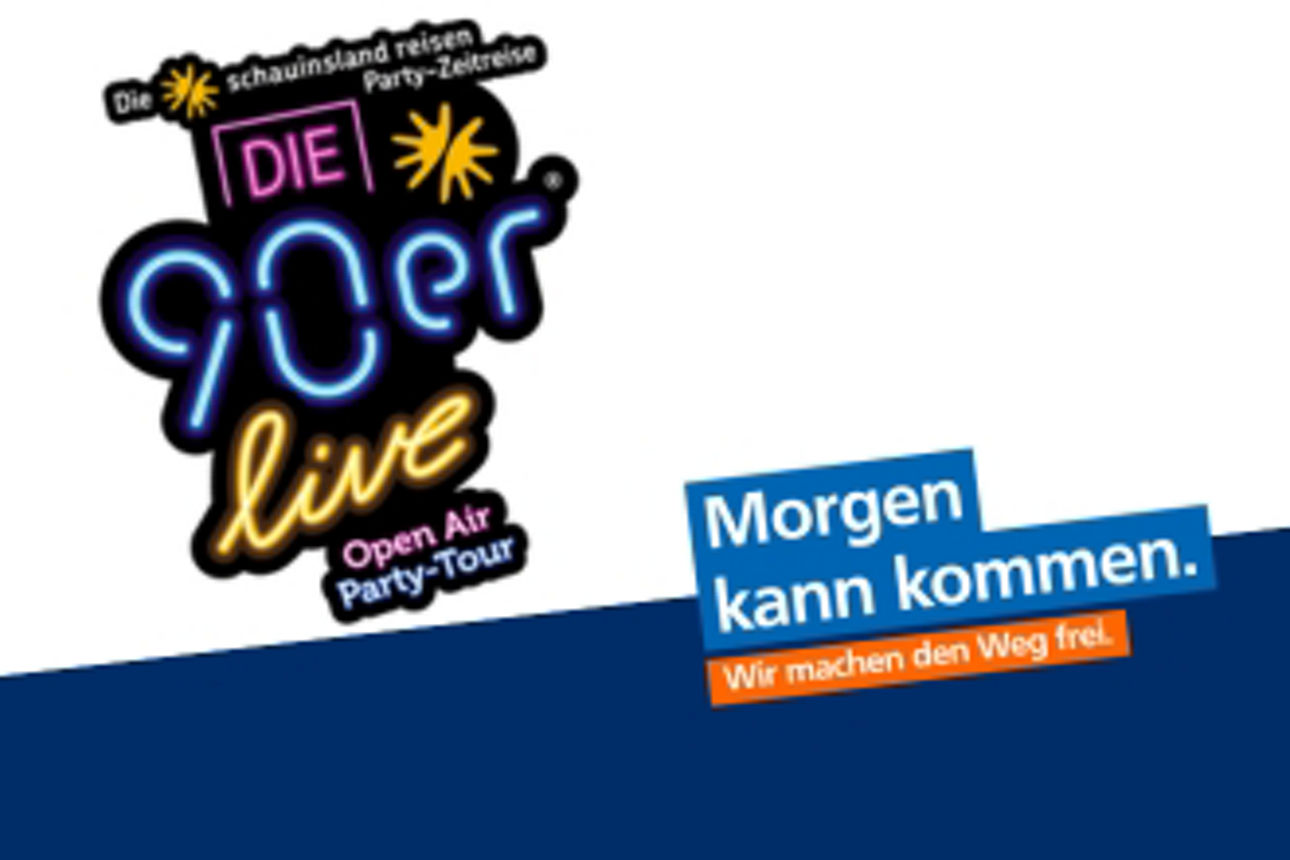 Die 90er live – Open Air Party-Tour. Slogans: Morgen kann kommen. Wir machen den Weg frei.