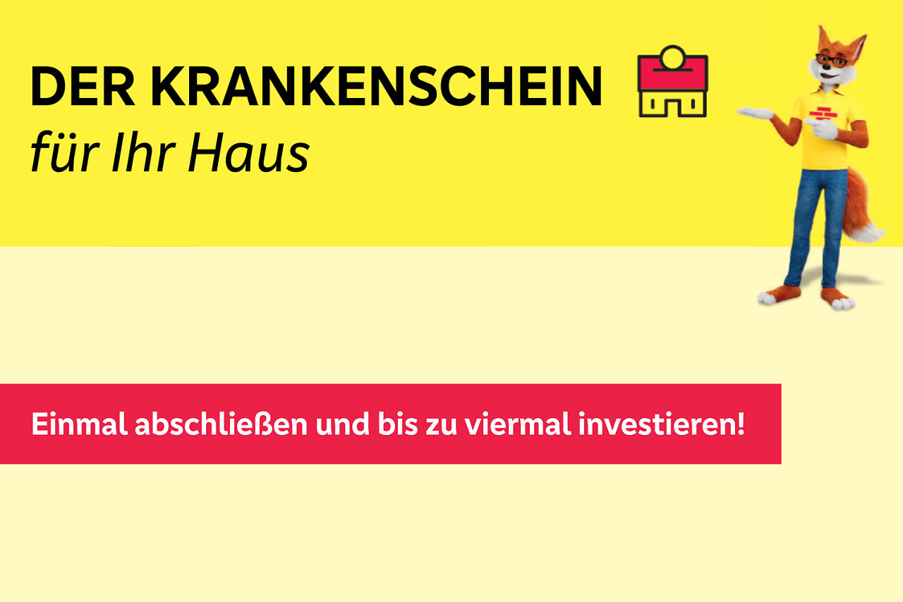 Bausparfuchs mit dem Schriftzug: Der Krankenschein für Ihr Haus - Einmal abschießen und bis zu viermal investieren!
