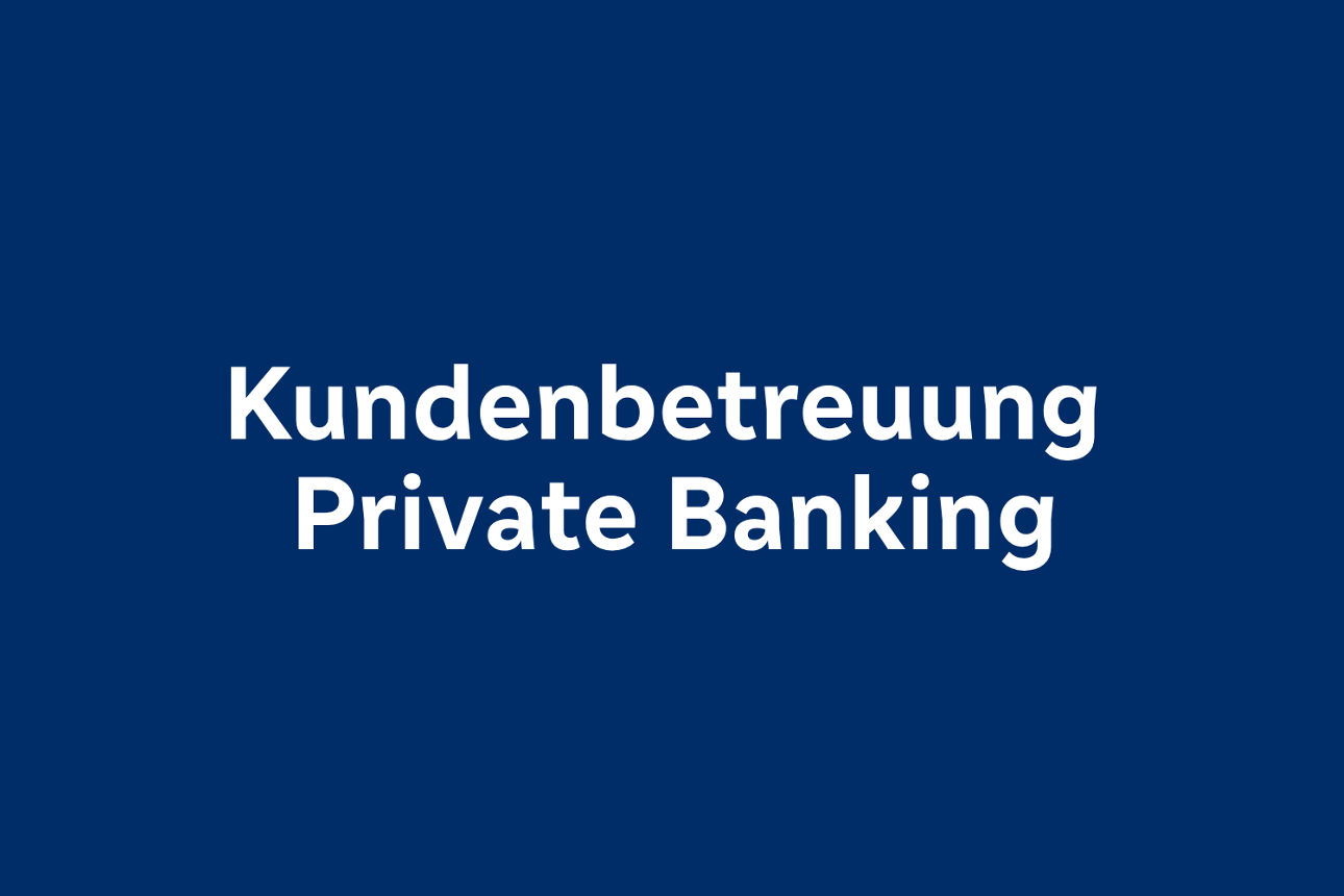 Dunkelblauer Hintergrund mit weißem Text "Kundenbetreuung Private Banking ".