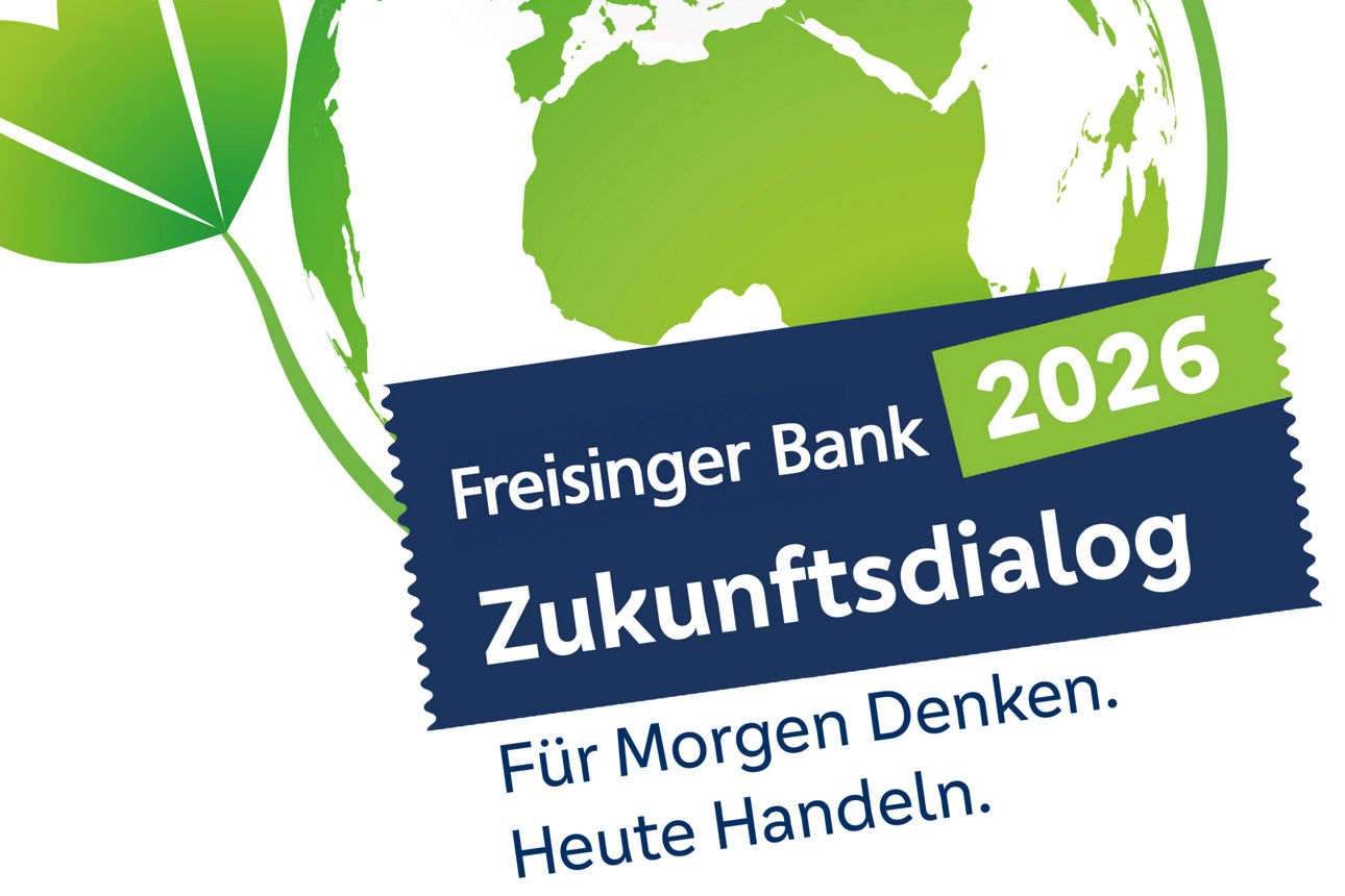 Grafik einer Weltkugel mit zarter Pflanze in grün; davor blauer Banner mit der Schrift "Freisinger Bank Zukunftsdialog 2026"