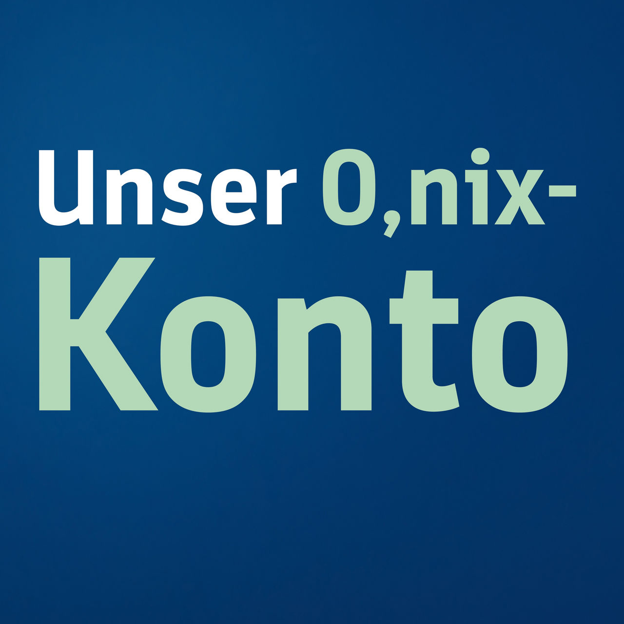 Unser 0,nix-Konto