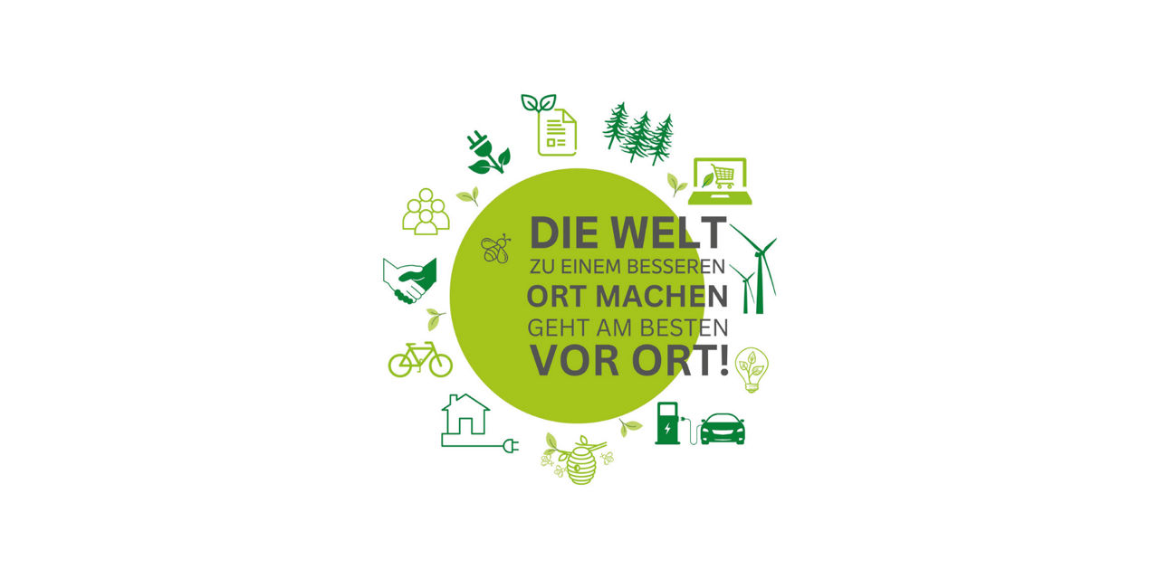 Ein grüner Kreis mit dem Text "Die Welt zu einem besseren Ort machen geht am besten vor Ort!" ist umgeben von Symbolen für Na