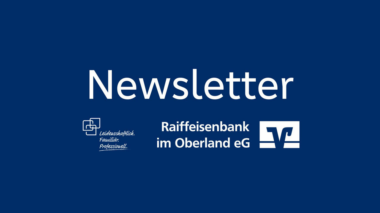 zum Newsletter der Raiffeisenbank im Oberland eG