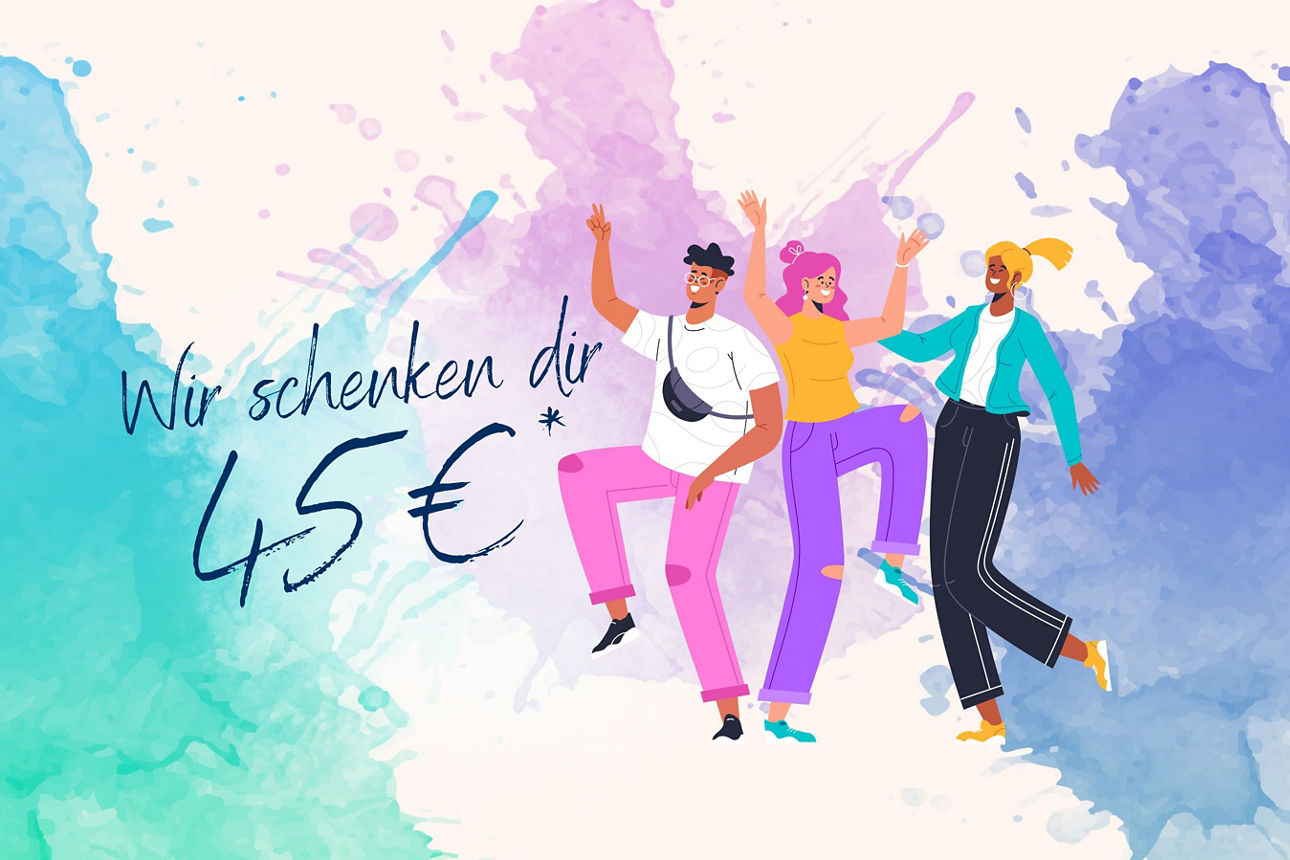 Illustration von drei Personen, die nebeneinander stehen und eine Armbewegung nach oben machen. Im Hintergrund befinden sich farbige Aquarellflächen. Links im Bild steht der Schriftzug ‚Wir schenken dir 45 €‘.