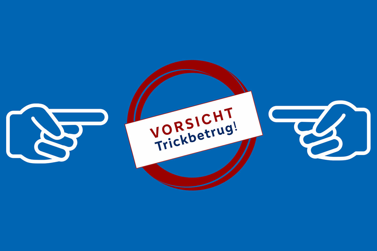 Vorsicht Trickbetrug!