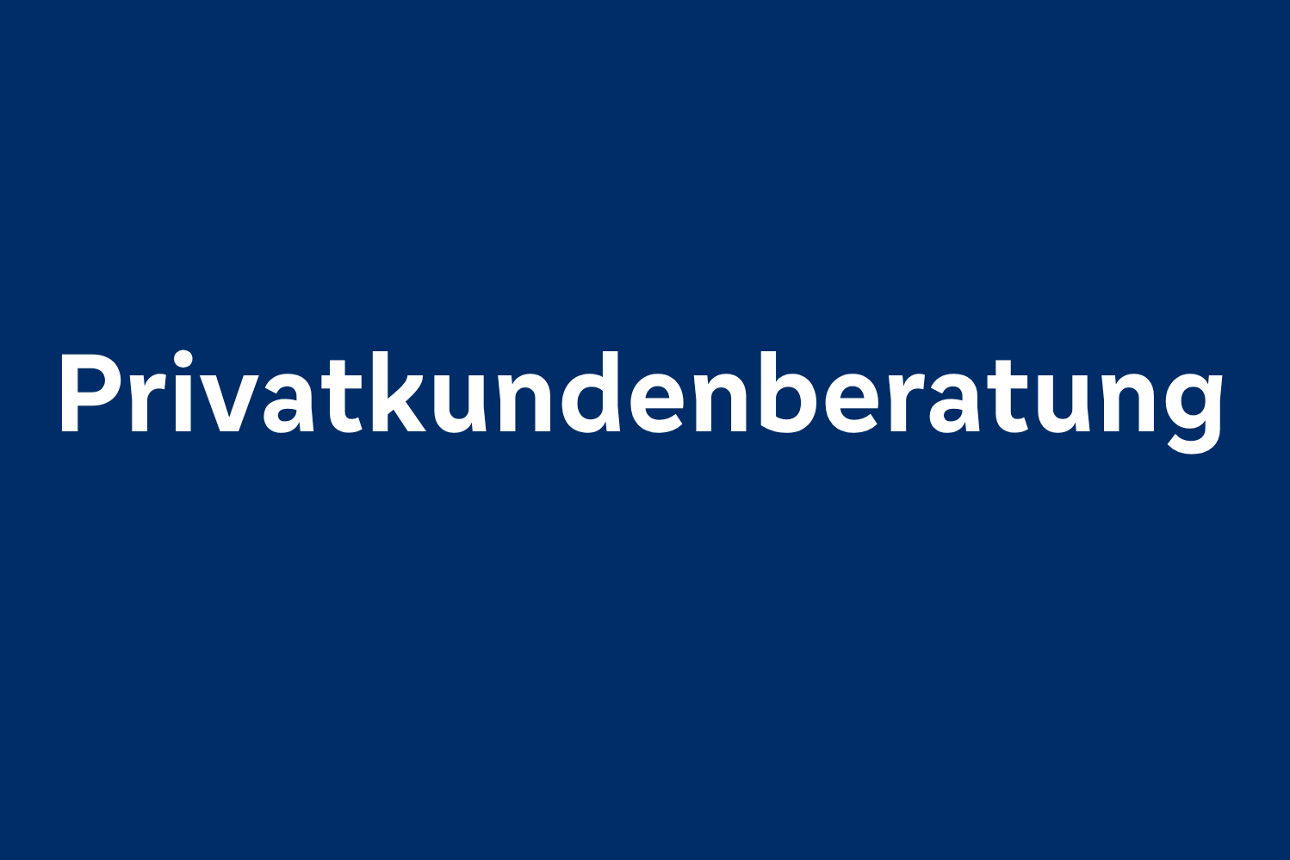 Dunkelblauer Hintergrund mit weißem Text "Privatkundenberatung".