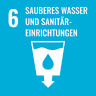 SDG 6 - Sauberes Wasser und Sanitäreinrichtungen