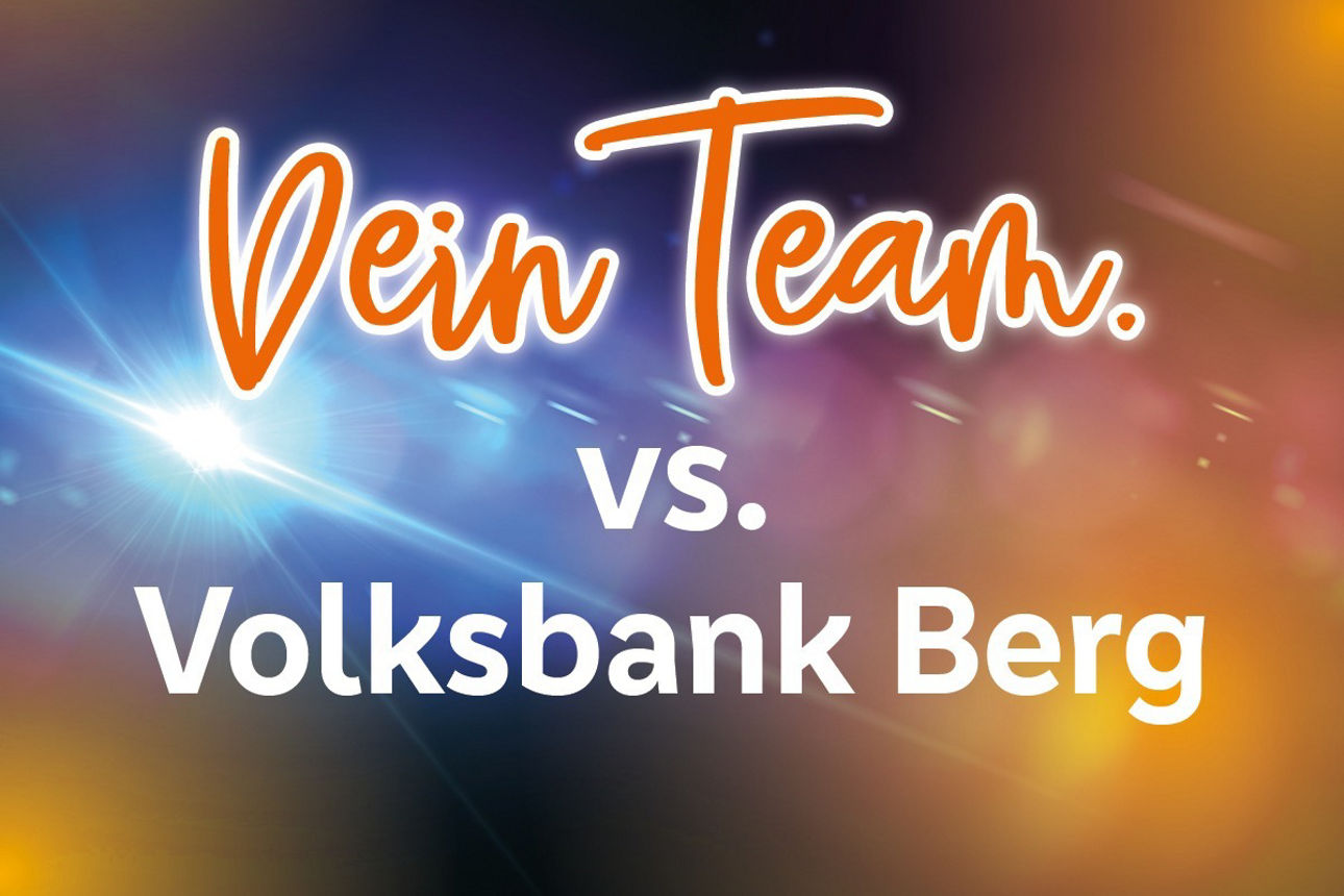 Schriftzug: "Dein Team vs. Volksbank Berg" auf dunklem Grund