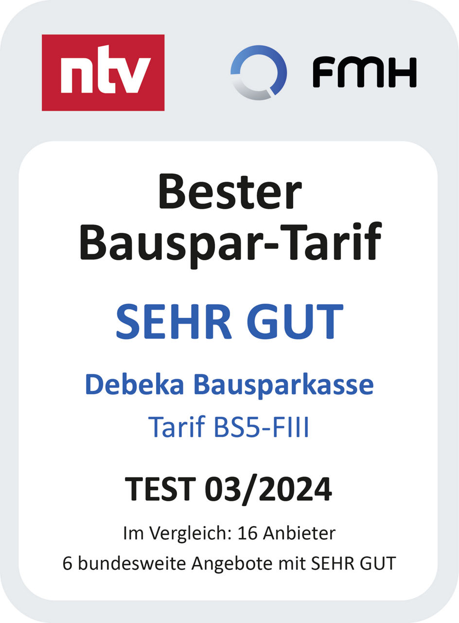 Testsiegel ntv und FMH bester Bauspar-Tarif Note sehr gut für Debeka Bausparkasse
